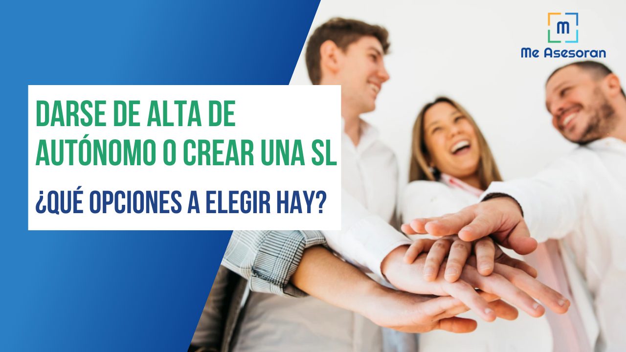 Darte de Alta de autónomo o Crear una SL , ¿qué opción elegir para empezar tu negocio?