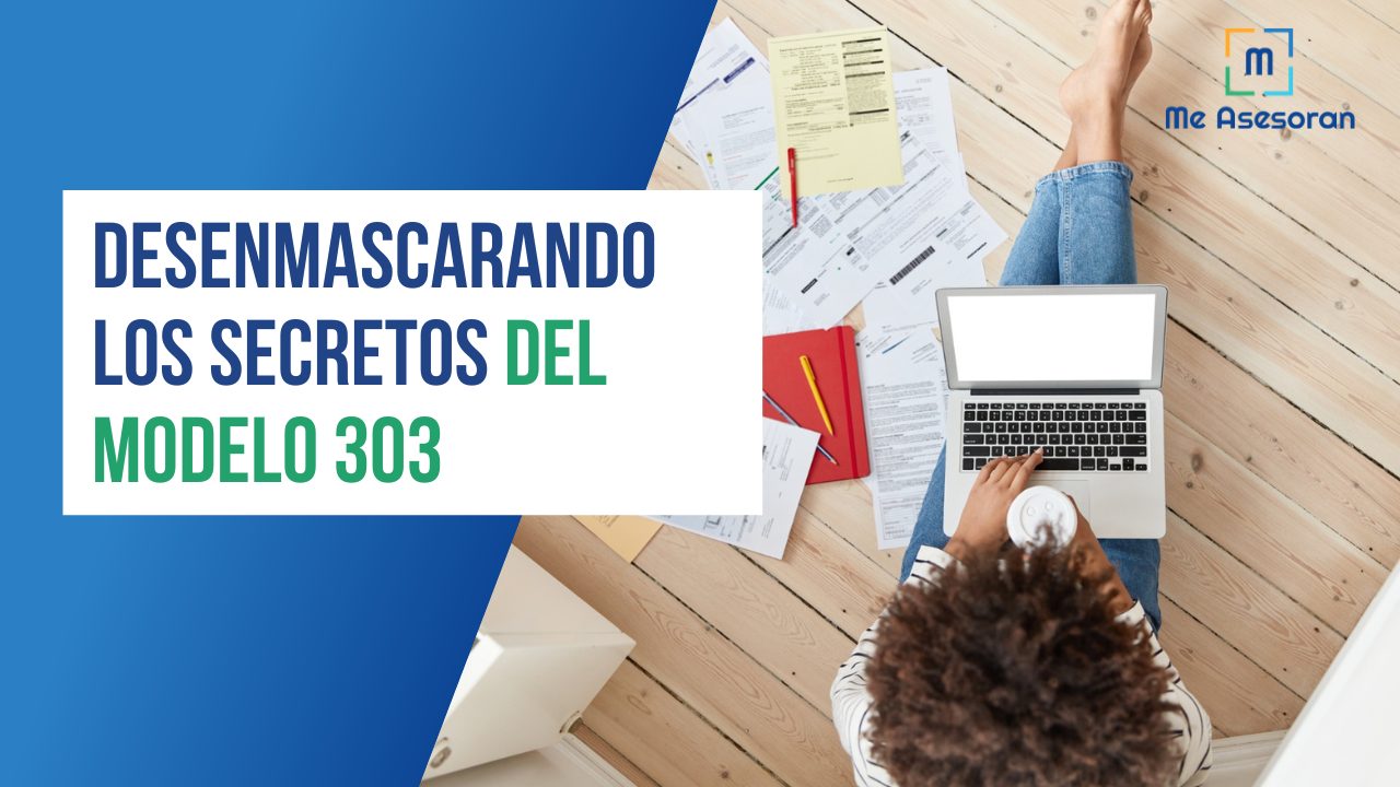 Desenmascarando los secretos del Modelo 303: ¡Conviértete en un experto en la declaración de IVA!
