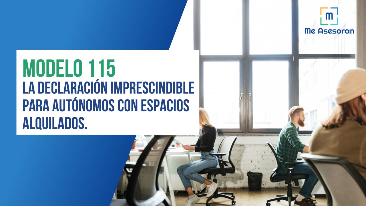 Modelo 115: La declaración imprescindible para autónomos con espacios alquilados.