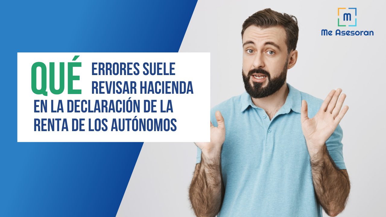 Qué errores suele revisar Hacienda en la declaración de la RENTA de los autónomos