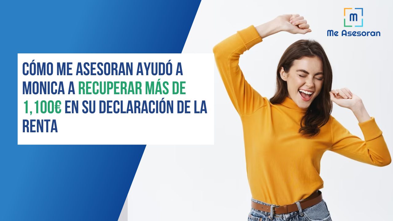 Cómo Me Asesoran ayudó a Monica a recuperar más de 1,100€ en su Declaración de la Renta