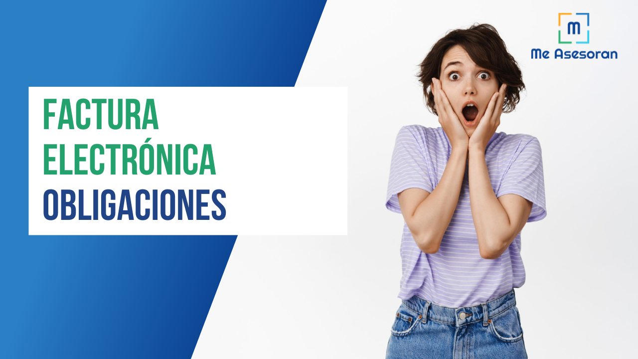 Factura electrónica, ¿Qué obligaciones vas a tener?