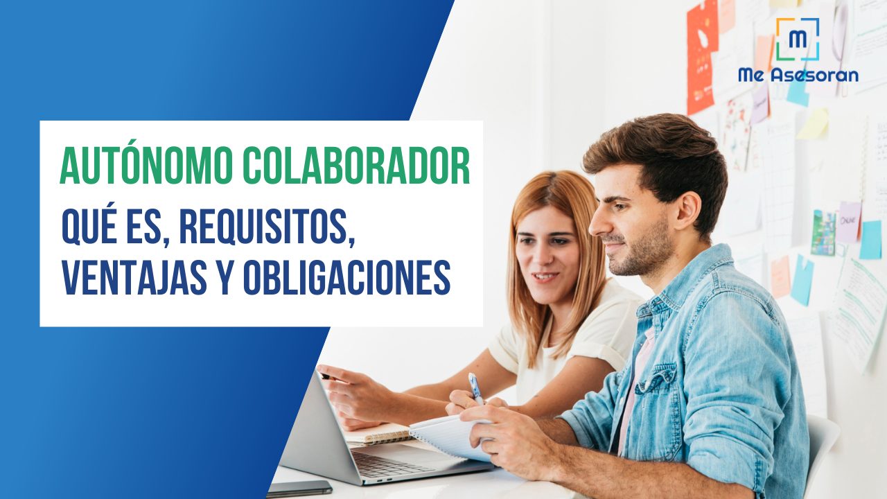 Autónomo Colaborador: Qué es, requisitos, ventajas y obligaciones