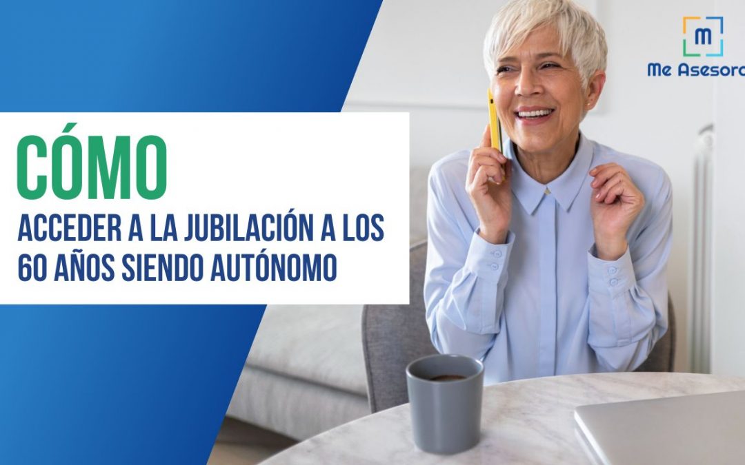 Cómo acceder a la jubilación a los 60 años siendo autónomo