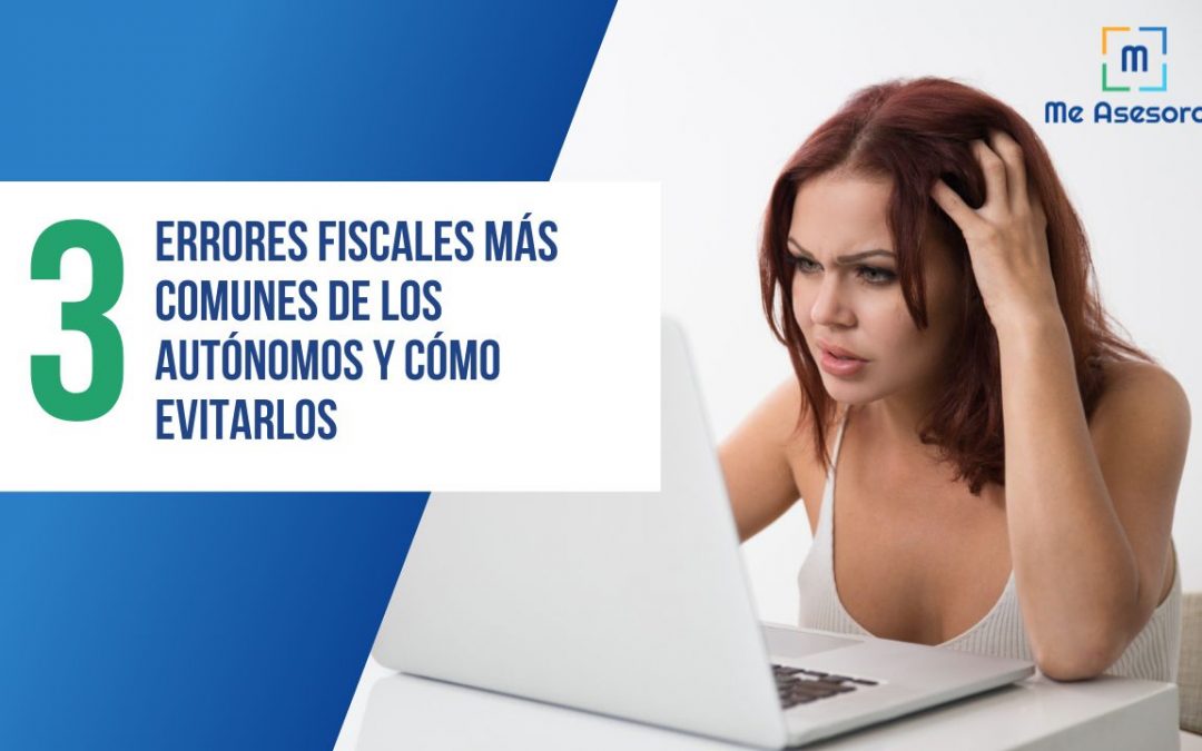 3 errores fiscales más comunes de los autónomos y cómo evitarlos