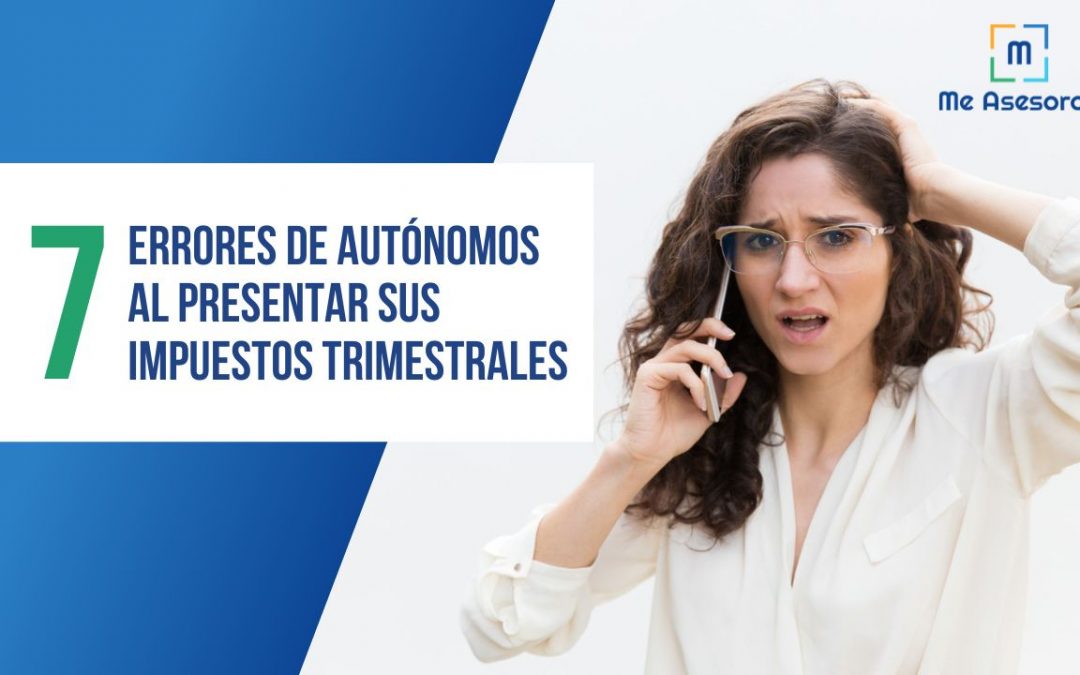 7 errores de autónomos al presentar sus impuestos trimestrales