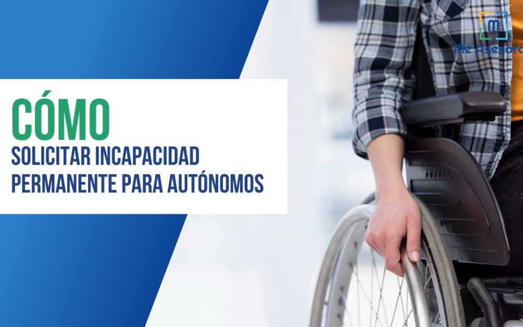 Cómo solicitar la Incapacidad Permanente para Autónomos