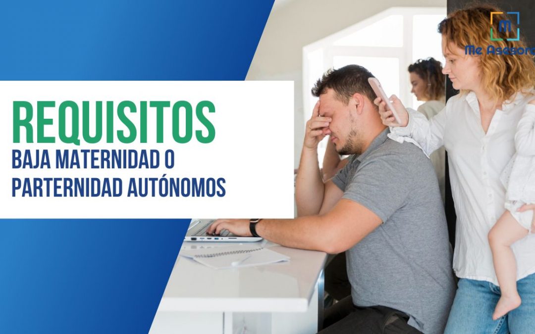Requisitos de Baja Maternidad o Parternidad Autónomos