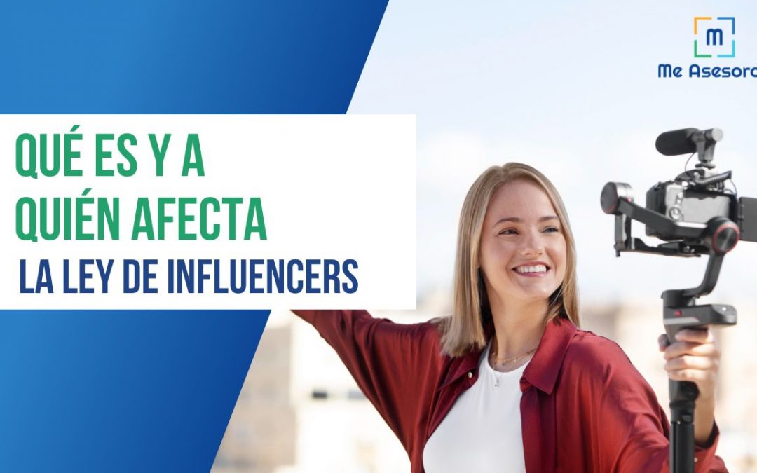 Qué es y a quién afecta la Ley de Influencers