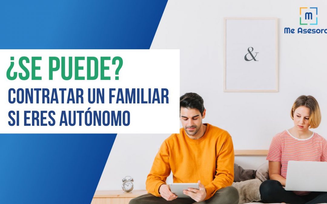 Contratar a un familiar siendo autonomo, ¿se puede?