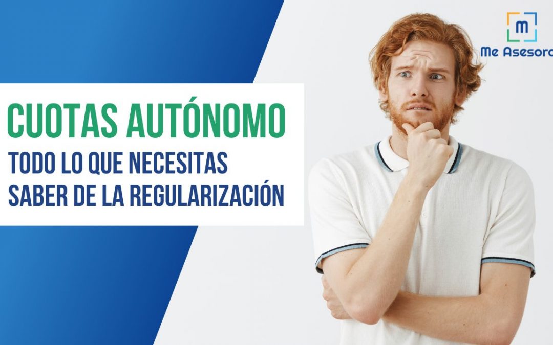 Regularización de las cuotas de autónomos: Todo lo que necesitas saber