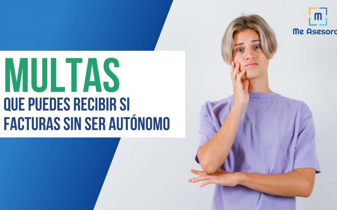 Multas que puedes recibir si facturas sin ser autónomo